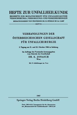 Verhandlungen Der Osterreichischen Gesellschaft Fur Unfallchirurgie: 2. Tagung Am 21. Und 22. Oktober 1966 in Salzburg - Jonasch, Erich (Editor)