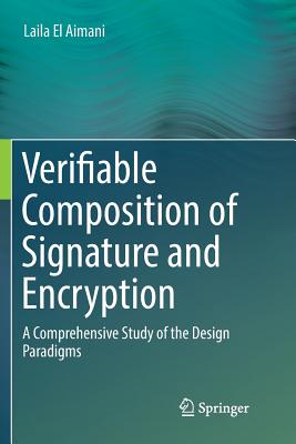 Verifiable Composition of Signature and Encryption: A Comprehensive Study of the Design Paradigms - El Aimani, Laila