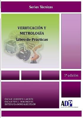 Verificacion y Metrologia. Libro de Practicas - Loriente Lardies, Oscar, and Gonzalez Pilon, Estefania, and Trull Dominguez, Oscar