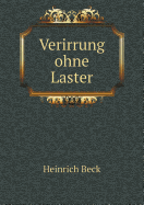 Verirrung Ohne Laster - Beck, Heinrich