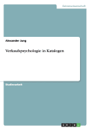Verkaufspsychologie in Katalogen - Jung, Alexander