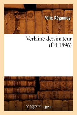 Verlaine Dessinateur (?d.1896) - R?gamey, Felix