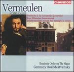 Vermeulen: Symphonies Nos. 2, 6, 7 - Residentie Orkest den Haag; Gennady Rozhdestvensky (conductor)