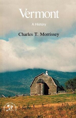 Vermont: A History - Morrissey, Charles T