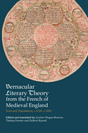 Vernacular Literary Theory from the French of Medieval England: Texts and Translations, C.1120-C.1450