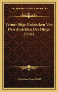 Vernunfftige Gedancken Von Den Absichten Der Dinge (1741)