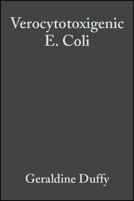 Verocytotoxigenic E. Coli - Duffy, Geraldine (Editor), and Garvey, Patricia (Editor), and McDowell, David A (Editor)