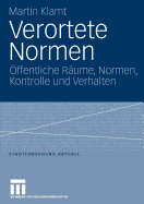 Verortete Normen: ffentliche Rume, Normen, Kontrolle Und Verhalten