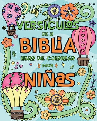 Vers?culos de la Biblia Libro de Colorear para Nias: 50 Magn?ficos Diseos con Inspiradoras Citas B?blicas para Nios y J?venes - Walter, Valery D