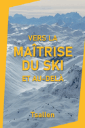 Vers la matrise du ski et au-del