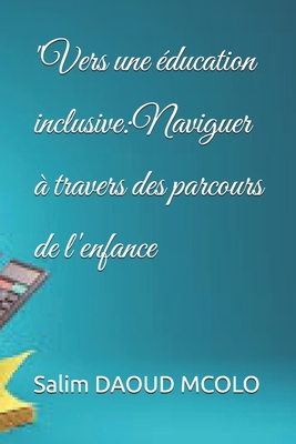 "Vers une ducation inclusive: Naviguer  travers des parcours de l'enfance - Daoud McOlo, Salim