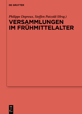 Versammlungen im Fr?hmittelalter - Depreux, Philippe (Editor), and Patzold, Steffen (Editor)