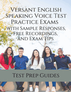 Versant English Speaking Voice Test Practice Exams with Sample Responses, Free Recordings, and Exam Tips