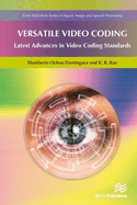 Versatile Video Coding: Latest Advances in Video Coding Standards