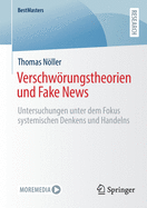 Verschwrungstheorien und Fake News: Untersuchungen unter dem Fokus systemischen Denkens und Handelns