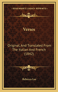 Verses: Original, and Translated from the Italian and French (1842)