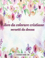 Versetti per le donne: Un libro da colorare cristiano-The Psalms in Color Inspirational Coloring Book ( Italian version)