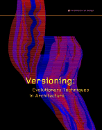 Versioning: Evolutionary Techniques in Architecture