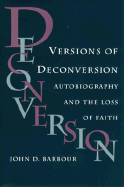 Versions of Deconversion: Autobiography and the Loss of Faith