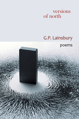 Versions of North: Poems - Lainsbury, G P