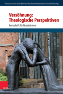 Versohnung: Theologische Perspektiven: Festschrift Fur Martin Leiner