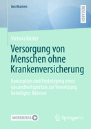 Versorgung von Menschen ohne Krankenversicherung: Konzeption und Prototyping eines Gesundheitsportals zur Vernetzung beteiligter Akteure