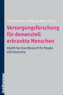 Versorgungsforschung Fur Demenziell Erkrankte Menschen: Health Services Research for People with Dementia