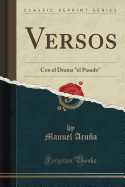Versos: Con El Drama El Pasado (Classic Reprint)