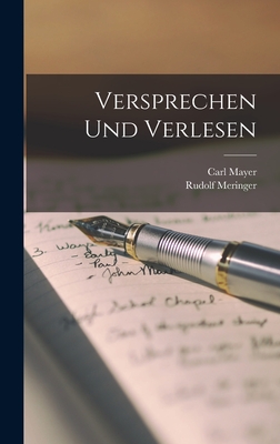Versprechen Und Verlesen - Mayer, Carl, and Meringer, Rudolf