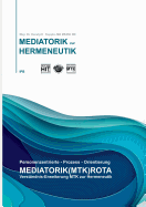 Verstndnisereiterung MTK zur HERMENEUTIK: Personenzentrierte-Prozess-Orientierung, Mediatorik(MTK)Rota