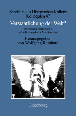 Verstaatlichung der Welt? - Reinhard, Wolfgang (Editor)