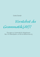 Verstehst du Grammatik? (A1): ?bungen zur Grammatik f?r Alphaklassen. Neu: mit Bildaufgaben und Binnendifferenzierung