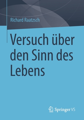 Versuch ber den Sinn des Lebens - Raatzsch, Richard