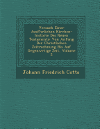 Versuch Einer Ausf hrlichen Kirchen-historie Des Neuen Testaments: Von Anfang Der Christlichen Zeitrechnung Bis Auf Gegenw rtige Zeit, Volume 2