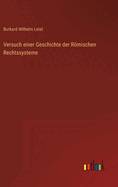 Versuch einer Geschichte der Rmischen Rechtssysteme