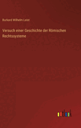 Versuch einer Geschichte der Rmischen Rechtssysteme