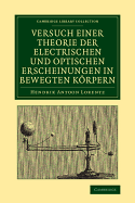 Versuch einer Theorie der electrischen und optischen Erscheinungen in bewegten Krpern