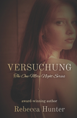 Versuchung: The One More Night Series - Hunter, Rebecca