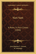 Vert-Vert: A Poem, In Four Cantos (1840)