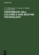 Vertebrate Cell Culture II and Enzyme Technology