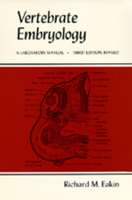 Vertebrate Embryology: A Laboratory Manual - Eakin, Richard M