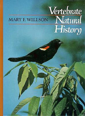 Vertebrate Natural History - Willson, Mary F