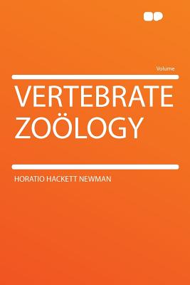 Vertebrate Zoology - Newman, Horatio Hackett