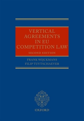 Vertical Agreements in EU Competition Law - Wijckmans, Frank, and Tuytschaever, Filip