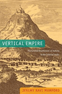 Vertical Empire: The General Resettlement of Indians in the Colonial Andes