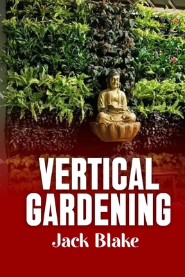 Vertical Gardening - Blake, Jack