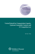 Vertical Natural Gas Transportation Capacity, Upstream Commodity Contracts and Eu Competition Law