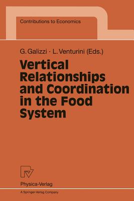 Vertical Relationships and Coordination in the Food System - Galizzi, Giovanni (Editor), and Venturini, Luciano (Editor)