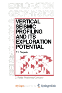 Vertical Seismic Profiling and Its Exploration Potential