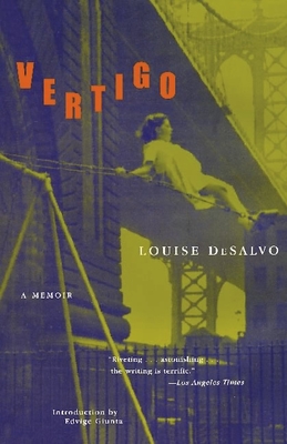 Vertigo: A Memoir - DeSalvo, Louise, Professor, and Giunta, Edvige (Afterword by)